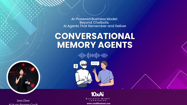 AI-Powered Business Model #4: Conversational Memory Agents From Chatbots to Intelligent, Memory-Rich Business Assistants