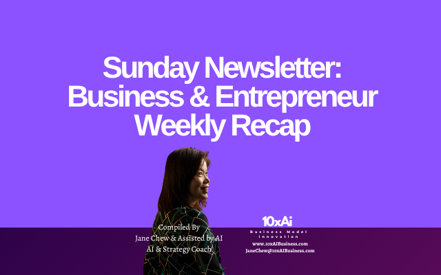 Sunday Newsletter: Business & Entrepreneur Weekly Recap 2025 Aug 10