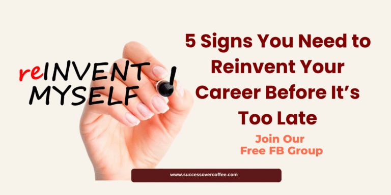 5 Signs You Need to Reinvent Your Career Before It’s Too Late