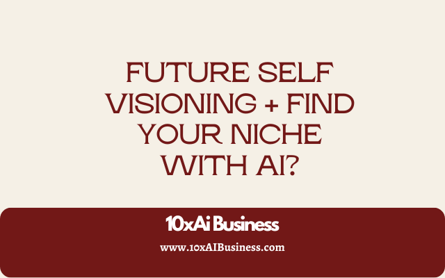 Finding My Niche, Blind Spots & Future Self with AI