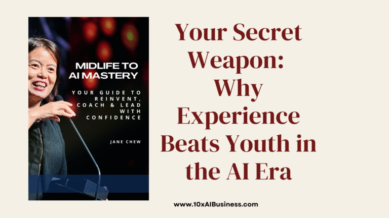 Your Secret Weapon: Why Experience Beats Youth in the AI Era | Midlife to AI Mastery