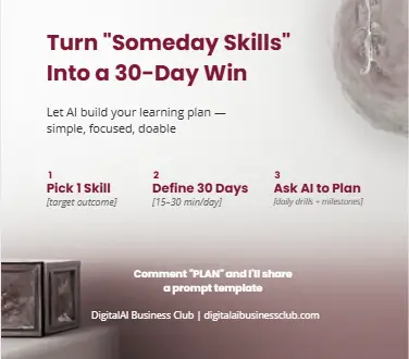 Turn “Someday Skills” Into a 30-Day Win: Let AI Build Your Learning Plan