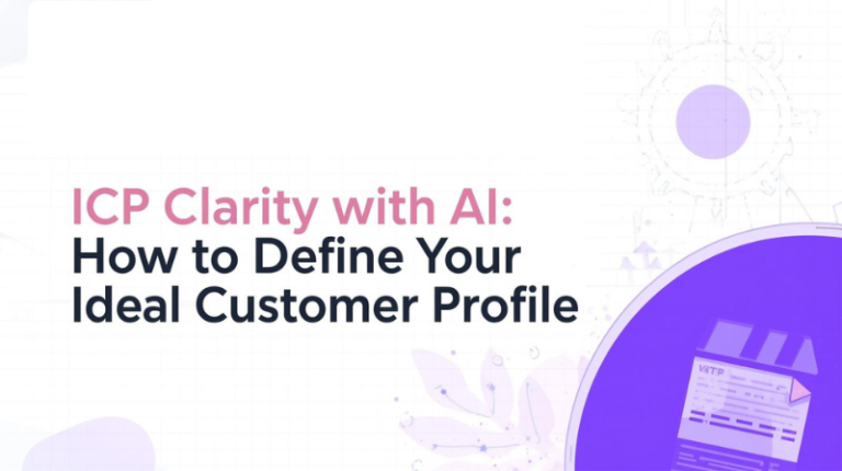 How to Define Your Ideal Customer Profile with AI (Without Guessing)