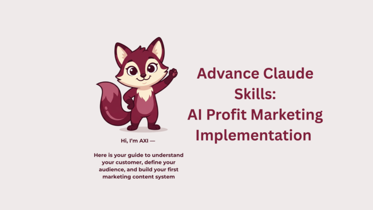 Advanced Access: AI Profit Marketing Claude AI Implementation Skills