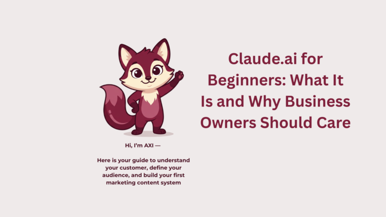 Claude.ai for Beginners: What It Is and Why Business Owners Should Care