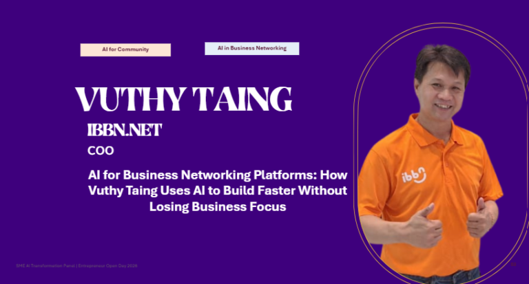 AI for Business Networking Platforms: How Vuthy Taing Uses AI to Build Faster Without Losing Business Focus
