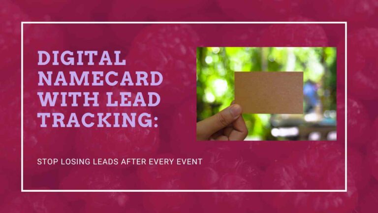 Digital Namecard With Lead Tracking: Stop Losing Leads After Every Event