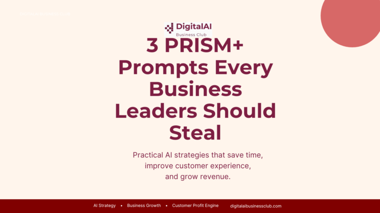 3 PRISM+ Prompts Every Business Leaders Should Steal